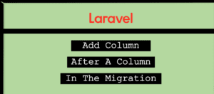 add-column-after-a-column-in-laravel-migration