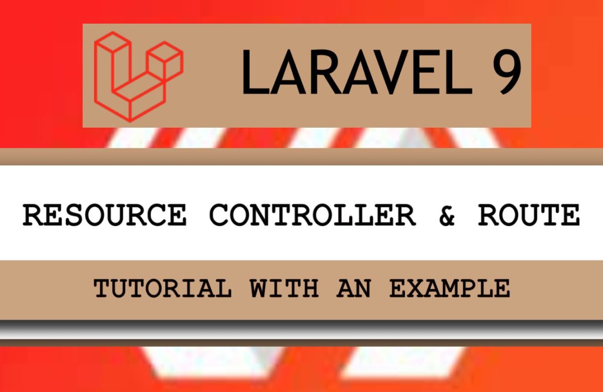 Laravel 9 Resource Controller And Route With Example